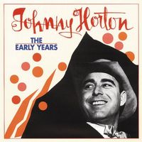 Johnny Horton - The Early Years (4CD Set)  Disc 1